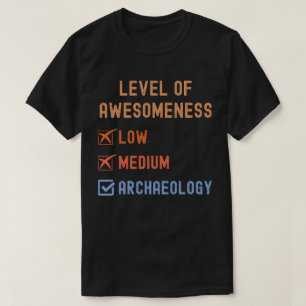Awesomeness Archeology T Shirt