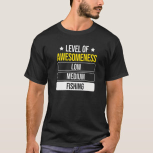 Awesomeness Fishing T Shirt