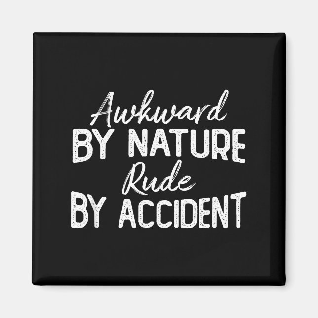 Awkward By Nature Rude By Accident Funny Sarcastic Magnet (Framsidan)
