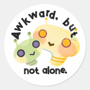 Awkward, men inte ensam runt klistermärke