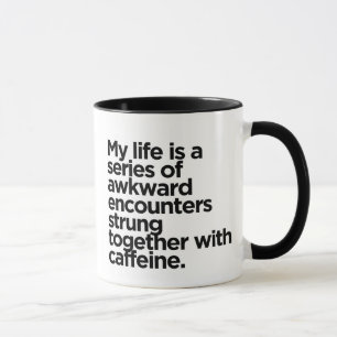Awkward-möten och koffeine - Lustigt relatable Mugg