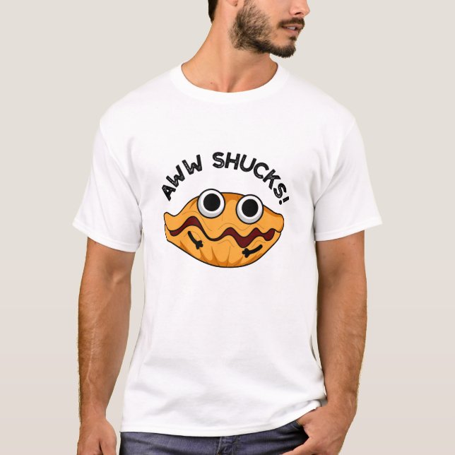 Aww Shucks Funny Oyster Pun T Shirt (Framsida)