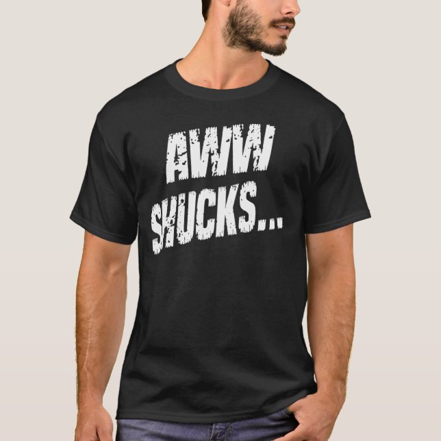 Aww Shucks Maj Ord Graphic T Shirt (Framsida)