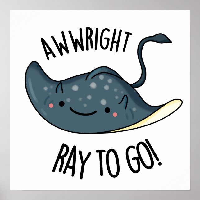Awww-höger Ray To Go Funny Stingray Pun Poster (Framsidan)
