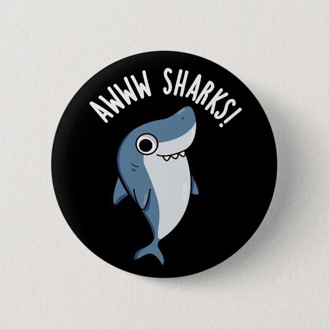 Awww Sharks Funny Animal Pun Mörk BG Knapp (Framsida)