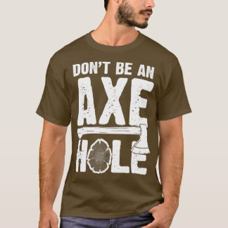 Ax Hål Funny Ax Throwing Ax Thrower Classic TSh T Shirt