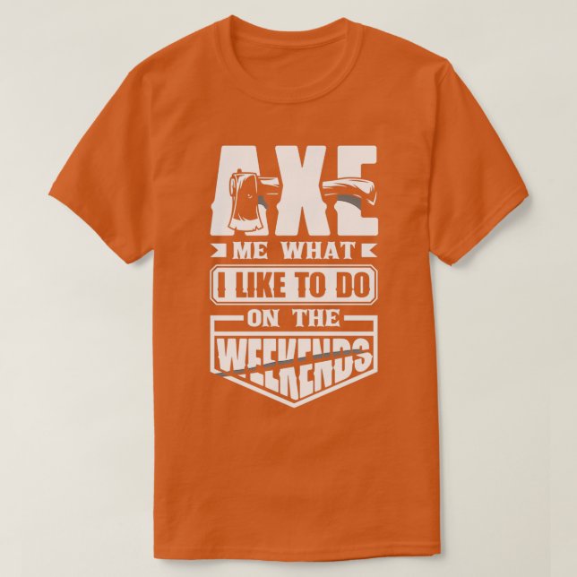 Ax Hatchet Throwing Ax Thrower Ax Me Roligt T Shirt (Design framsida)