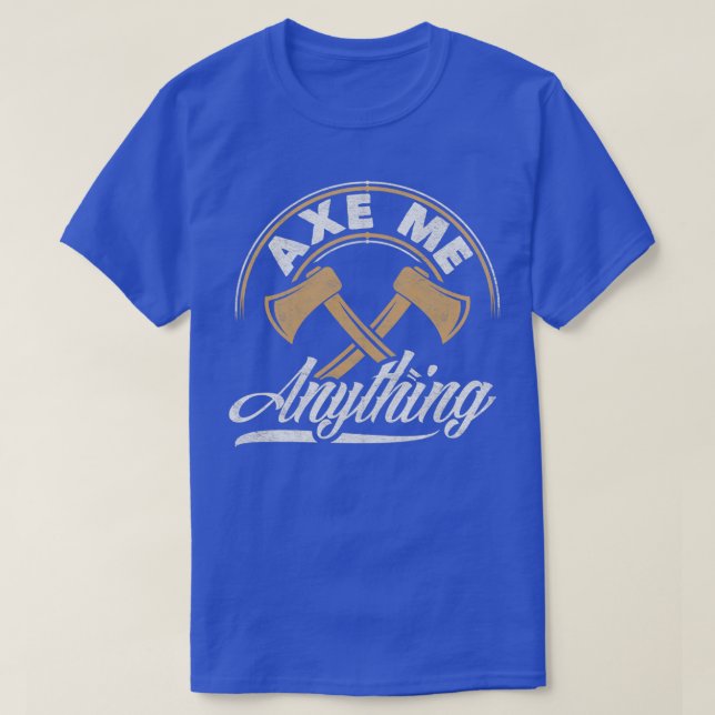 Ax Hatchet Throwing Hatchet Ax Thrower Ax Me Ayn T Shirt (Design framsida)