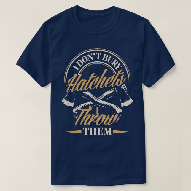Ax Hatchet Throwing Hatchet Ax Thrower... T Shirt (Design framsida)