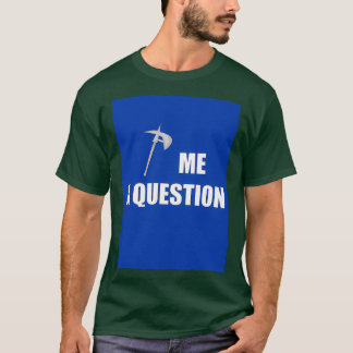 Ax mig en fråga Blue Classic TShirt T Shirt