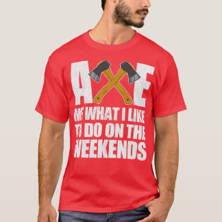 Ax mig vad jag vill göra på Helg 1 T Shirt