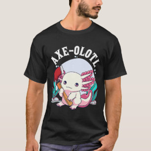 Ax olotl Cute Axolotl Holding Ax Axolotl Lumber T Shirt