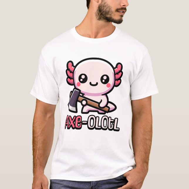 Ax-Olotl! Cute Axolotl Pun T Shirt (Framsida)