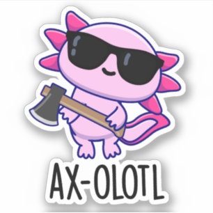 Ax-olotl Funny Animal Axolotl Pun Klistermärken