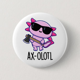 Ax-olotl Funny Animal Axolotl Pun Knapp