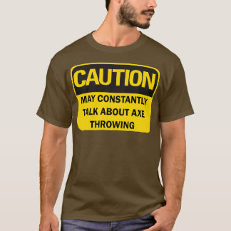 Ax som säger roligt quotCaution kan vara konstant T Shirt