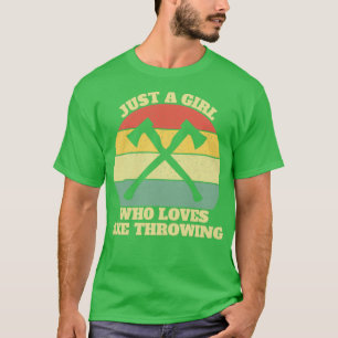 Ax Thrower Thrower Throwing Girl T Shirt