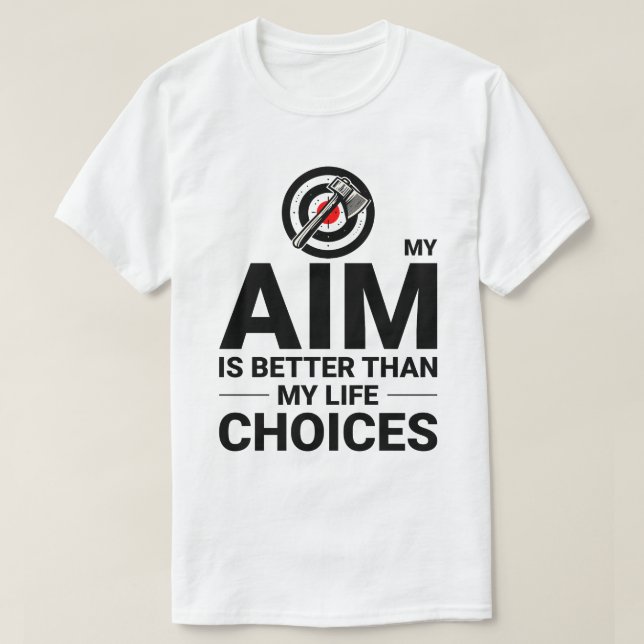 Ax Throwing Aim vs Life Choices Ax Thrower Funny T Shirt (Design framsida)