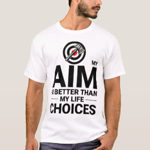 Ax Throwing Aim vs Life Choices Ax Thrower Funny T Shirt