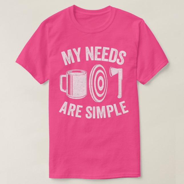 Ax Throwing Coffee Gift Funny Mina behov är enkla T Shirt (Design framsida)