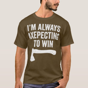 Ax Throwing Funny Ax Thrower Pun Axepturing Win T Shirt