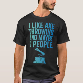 Ax Throwing Funny Ax Throwin T Shirt