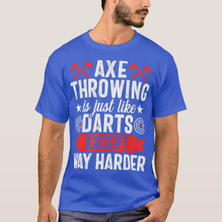 Ax Throwing Game Funny Darts Hatchet Lumberjack T Shirt