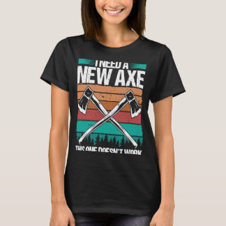 Ax Throwing, jag behöver en ny Ax Hatchet Thrower T Shirt