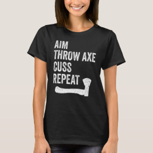 Ax Throwing Lumberjack Hatchet Aim Throw Ax Repe T Shirt