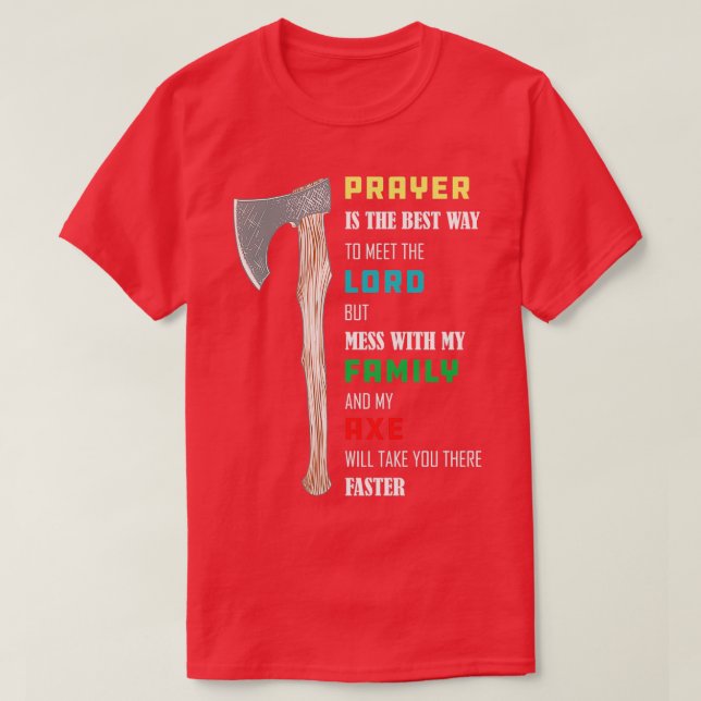 Ax Throwing Prayer är det bästa sättet att möta LO T Shirt (Design framsida)