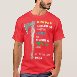 Ax Throwing Prayer är det bästa sättet att möta LO T Shirt