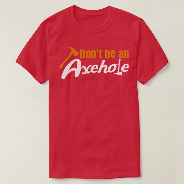 Ax Throwing Pun Axehål Tomahawk Axes Lumberjack T Shirt (Design framsida)