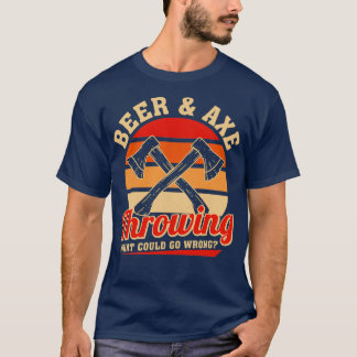 Ax Throwing Retro Beer amp Ax Throwing What Coul T Shirt