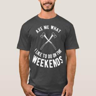 Ax träffade vad Ax kastar vekkastare T Shirt