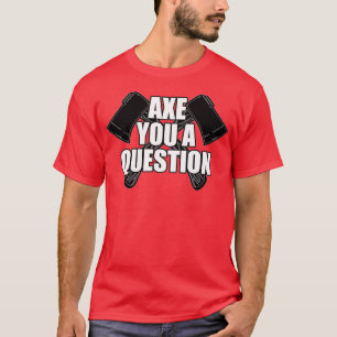 Ax You A Query Classic TShirt T Shirt