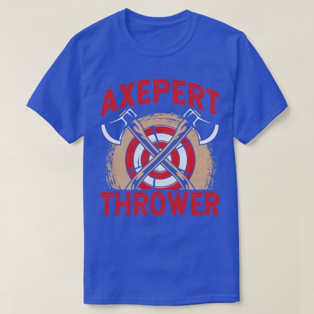 Axepert Thrower Funny Ax Throwing Älskare, som säg T Shirt (Design framsida)