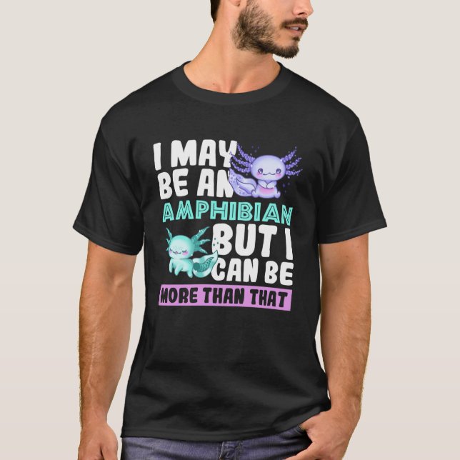 Axolotl är de ultimata regeneratorerna Cute Axolot T Shirt (Framsida)
