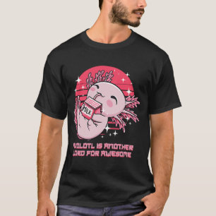 Axolotl är en annan Ord för Fantastisk Animal Meme T Shirt