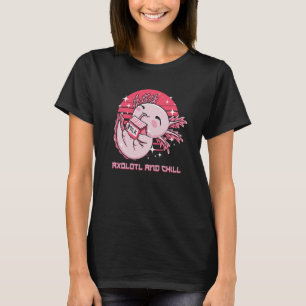 Axolotl & Chill Animal Meme Salamander Animal Pun T Shirt