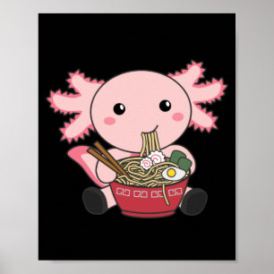 Axolotl Food Ramen Japansk Food Kawaii Animals Po Poster