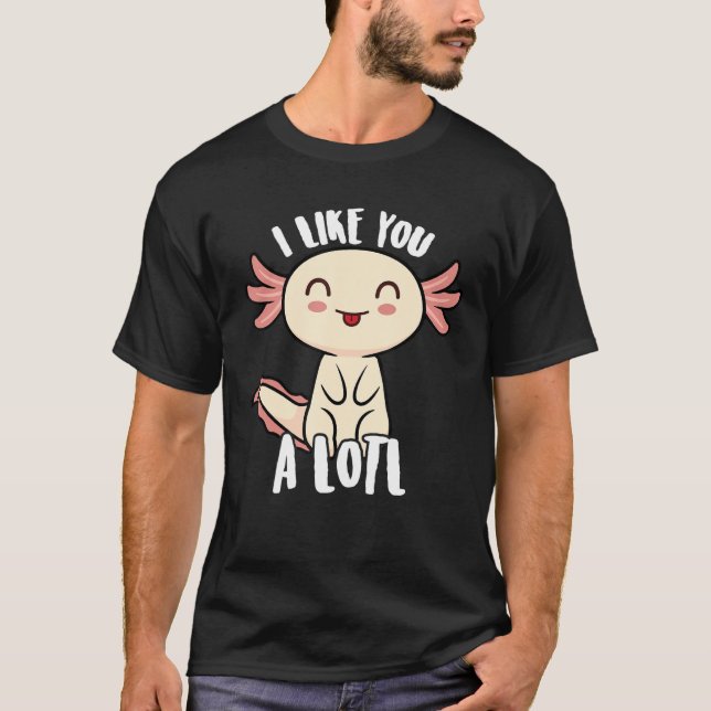 Axolotl för Tonåringar barn Cute Jag gillar dig Al T Shirt (Framsida)