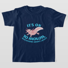 Axolotl-frågor om Jesus söta kristna T Shirt