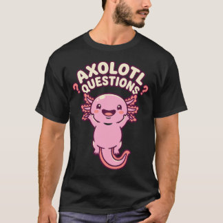 Axolotl Frågor Rosa Söt Salamander Förvirrad T Shirt