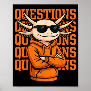 Axolotl Frågor Tee Cool Axolotl Hoodie Streetwe Poster