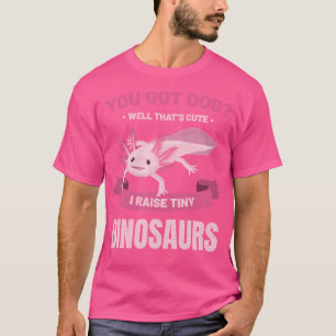 Axolotl Funny Du Har A Hund Salamander Amphibian T Shirt
