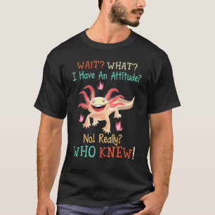 Axolotl Horse vänta på min attityd T Shirt