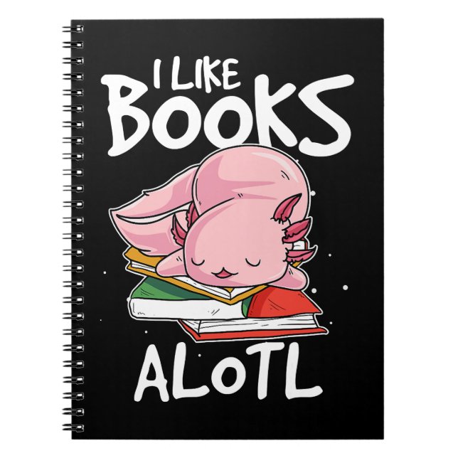 Axolotl I gillar Bokar Alotl Funny Animal Reading  Anteckningsbok (Framsidan)