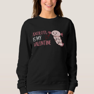 Axolotl Is My Valentine  Valentine's Day Axolotl T Shirt