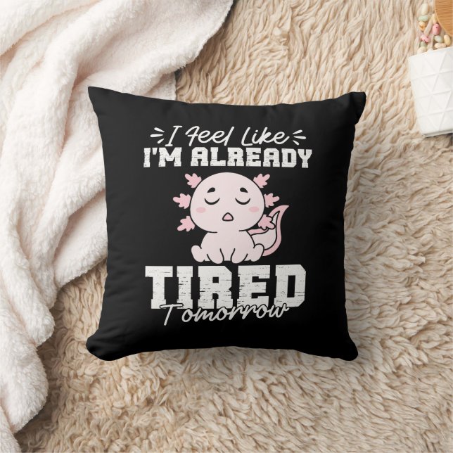 Axolotl Jag känner mig redan trött imorgon Kudde (Filt)