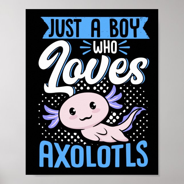 Axolotl Lover Just A Boy Who Loves Axolotls Kawaii Poster (Framsidan)